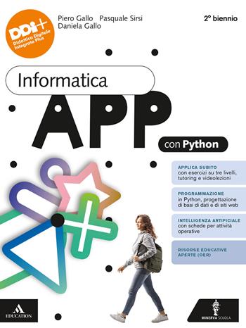 Informatica app python. Vol. unico. Per il 2° biennio delle Scuole superiori. Con e-book. Con espansione online - Piero Gallo, Pasquale Sirsi, Daniela Gallo - Libro Minerva Scuola 2024 | Libraccio.it