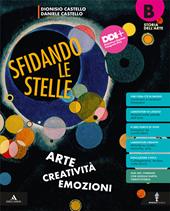 Sfidando le stelle. Arte Creatività Emozioni. Con e-book. Con espansione online. Vol. B: Storia dell'arte