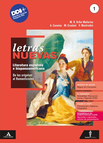 Letras nuevas. Literatura española e hispanoamericana. Per le Scuole superiori. Vol. 1: De los orígenes al Romanticismo - Maria Rosario Uribe Mallarino, Alessandro Caramia, Laura Dell'Acqua - Libro Minerva Scuola 2024 | Libraccio.it