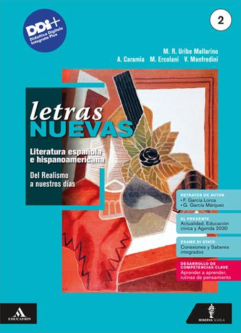 Letras nuevas. Literatura española e hispanoamericana. Con Hacia el examen. Per le Scuole superiori. Vol. 2: Del Realismo a nuestros días - Maria Rosario Uribe Mallarino, Alessandro Caramia, Laura Dell'Acqua - Libro Minerva Scuola 2024 | Libraccio.it
