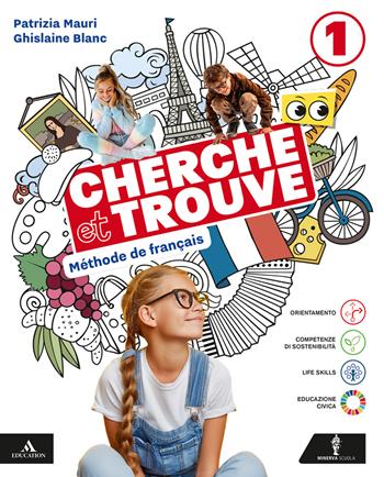 Cherche et trouve. Méthode de Français. Avec Grammaire, Culture et Citoyenneté. Per la Scuola media. Vol. 1 - Patrizia Mauri, Ghislaine Blanc - Libro Minerva Scuola 2025 | Libraccio.it