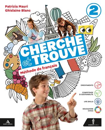 Cherche et trouve. Méthode de Français. Per la Scuola media. Vol. 2 - Patrizia Mauri, Ghislaine Blanc - Libro Minerva Scuola 2025 | Libraccio.it