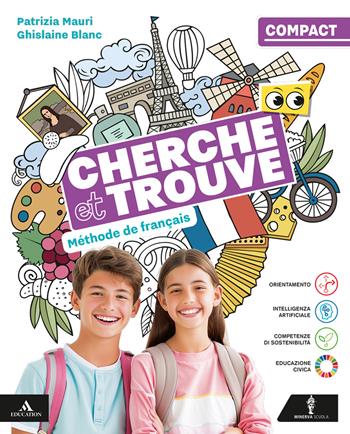 Cherche et trouve. Méthode de Français. Vol. Compact. Per la Scuola media. - Patrizia Mauri, Ghislaine Blanc - Libro Minerva Scuola 2025 | Libraccio.it