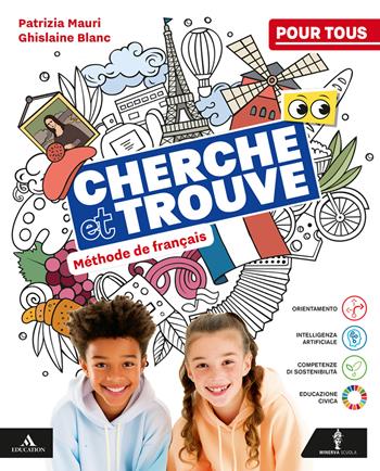 Cherche et trouve pour tous. Méthode de Français. Per la Scuola media. - Patrizia Mauri, Ghislaine Blanc - Libro Minerva Scuola 2025 | Libraccio.it