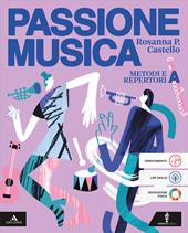 Passione musica. Per la Scuola media. Con e-book. Con espansione online. Vol. A-B: Metodi e repertori-Storia della musica dalle origini a oggi