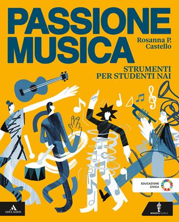 Passione musica. Strumenti per studenti NAI. Per la Scuola media. - Rosanna Castello - Libro Minerva Scuola 2025 | Libraccio.it
