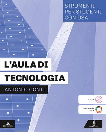 L'aula di tecnologia. Stumenti per studenti con DSA. Per la Scuola media. - Antonio Conti - Libro Minerva Scuola 2025 | Libraccio.it