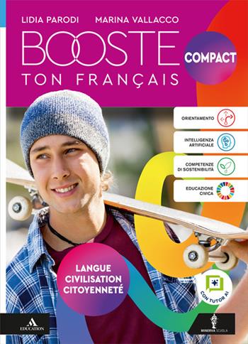 Booste ton francais Compact. Langue Civilisation Citoyenneté. Per le Scuole superiori. - Lidia Parodi, Marina Vallacco - Libro Minerva Scuola 2026 | Libraccio.it