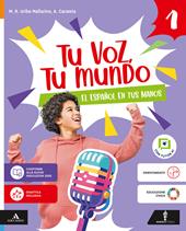 Tu voz, tu mundo. El español en tus manos. Per la Scuola media. Con e-book. Con espansione online. Vol. 1
