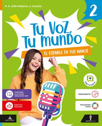 Tu voz, tu mundo. El español en tus manos. Per la Scuola media. Vol. 2 - Maria Rosario Uribe Mallarino, Alessandro Caramia, Laura Dell'Acqua - Libro Minerva Scuola 2026 | Libraccio.it