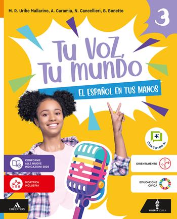 Tu voz, tu mundo. El español en tus manos. Per la Scuola media. Vol. 3 - Maria Rosario Uribe Mallarino, Alessandro Caramia, Laura Dell'Acqua - Libro Minerva Scuola 2026 | Libraccio.it