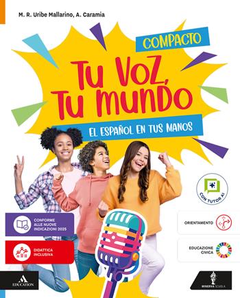 Tu voz, tu mundo. El español en tus manos. Volume compacto. Per la Scuola media. - Maria Rosario Uribe Mallarino, Alessandro Caramia, Laura Dell'Acqua - Libro Minerva Scuola 2026 | Libraccio.it