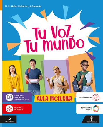 Tu voz, tu mundo. El español en tus manos. Aula inclusiva. Per la Scuola media. - Maria Rosario Uribe Mallarino, Alessandro Caramia, Laura Dell'Acqua - Libro Minerva Scuola 2026 | Libraccio.it