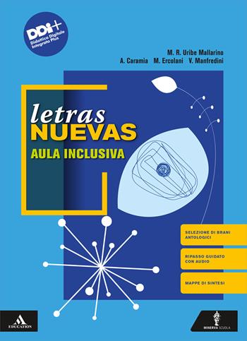 Letras nuevas. Literatura española e hispanoamericana. Aula inclusiva. Per le Scuole superiori. - Maria Rosario Uribe Mallarino, Alessandro Caramia, Laura Dell'Acqua - Libro Minerva Scuola 2024 | Libraccio.it