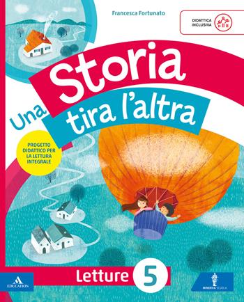Una storia tira l'altra. Con Letture, Grammatica, Quaderno di Scrittura, Quaderno di valutazione. Per la 5ª classe della Scuola elementare. Con Testi semplificati e facilitati. Vol. 2 - Francesca Fortunato - Libro Minerva Scuola 2026 | Libraccio.it
