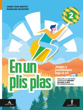 En un plis plas. Juegos y pasatiempos bajo el sol. Per la Scuola media. Vol. 2 - Maddalena Mazzaferri, RIVAS MONTOYA SAMUEL - Libro Minerva Scuola 2026 | Libraccio.it
