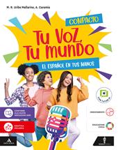 Tu voz, tu mundo. El español en tus manos. Volume Compacto. Con Listos para el examen. Per la Scuola media. Con e-book. Con espansione online