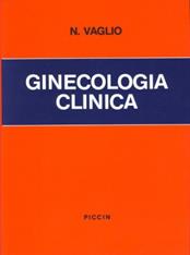Ginecologia clinica - Nicola Vaglio - Libro Piccin-Nuova Libraria 1983 | Libraccio.it