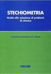 Stechiometria. Guida alla soluzione dei problemi di chimica