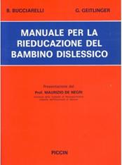 Manuale per la rieducazione del bambino dislessico - Bice Bucciarelli, Giulia Geitlinger - Libro Piccin-Nuova Libraria 1986 | Libraccio.it