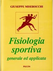 Fisiologia sportiva generale ed applicata - Giuseppe Miserocchi - Libro Piccin-Nuova Libraria 1985 | Libraccio.it