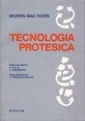 Tecnologia protesica - Morris Machudis - Libro Piccin-Nuova Libraria 1982 | Libraccio.it