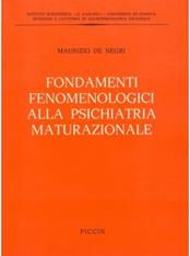 Fondamenti fenomenologici alla psichiatria maturazionale - Maurizio De Negri - Libro Piccin-Nuova Libraria 1986 | Libraccio.it
