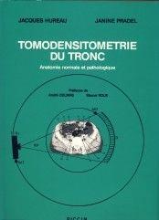 Tomodensitometrie du tronc. Anatomie normale et pathologique - Jacques Hureau, Janine Pradel - Libro Piccin-Nuova Libraria 1988 | Libraccio.it