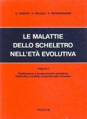 Le malattie dello scheletro nell'età evolutiva - Giuseppe Canepa, Aldo Pellizza, Vincenzo Pietrogrande - Libro Piccin-Nuova Libraria 1988 | Libraccio.it