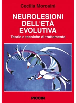 Neurolesioni dell'età evolutiva. Teorie e tecniche di trattamento - Cecilia Morosini - Libro Piccin-Nuova Libraria 1987 | Libraccio.it