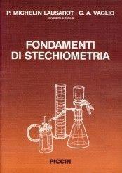 Fondamenti di stechiometria - Paola Michelin Lausarot, G. Angelo Vaglio - Libro Piccin-Nuova Libraria 1988 | Libraccio.it