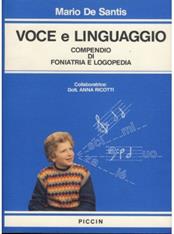 Voce e linguaggio. Compendio di foniatria e logopedia - Mario De Santis, Anna Ricotti - Libro Piccin-Nuova Libraria 1986 | Libraccio.it