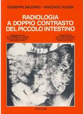Radiologia a doppio contrasto del piccolo intestino - Giuseppe Salerno, Vincenzo Alessi - Libro Piccin-Nuova Libraria 1987 | Libraccio.it