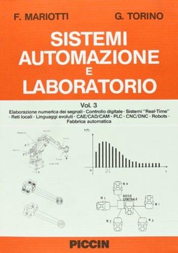 Sistemi, automazione e laboratorio. Vol. 3 - Ferruccio Mariotti, Gioacchino Torino - Libro Piccin-Nuova Libraria 1988 | Libraccio.it