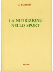 La nutrizione nello sport - Aldo Raimondi - Libro Piccin-Nuova Libraria 1988 | Libraccio.it