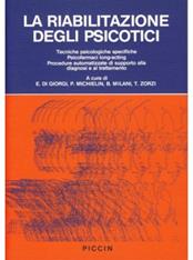 La riabilitazione degli psicotici. Tecniche psicologiche specifiche,psicofarmaci long-acting, procedure automatizzate di supporto alla diagnosi e al trattamento - Paolo Michielin - Libro Piccin-Nuova Libraria 1988 | Libraccio.it
