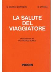 La salute del viaggiatore - Stanislao Corradini Ginanni, Salvatore Catania - Libro Piccin-Nuova Libraria 1990 | Libraccio.it