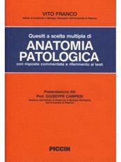 Quesiti a scelta multipla di anatomia patologica con risposte commentate e riferimento ai testi - Vito Franco - Libro Piccin-Nuova Libraria 1989 | Libraccio.it