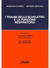 I traumi dello scheletro e la funzione respiratoria - Giancarlo Caroli, Antonio Briccoli - Libro Piccin-Nuova Libraria 1989 | Libraccio.it