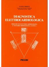 Diagnostica elettrocardiologica. Principi di elettrocardiografia e vettorcardiografia clinica