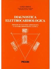 Diagnostica elettrocardiologica. Principi di elettrocardiografia e vettorcardiografia clinica - Luigi Croce - Libro Piccin-Nuova Libraria 1989 | Libraccio.it