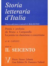 Poesia e profezia: da Bruno a Campanella. La poesia tra classicismo e concettismo. Estratto da Storia letteraria d'Italia - Martino Capucci - Libro Piccin-Nuova Libraria 1989 | Libraccio.it