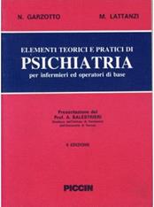 Elementi teorico-pratici di psichiatria per infermieri ed operatori di base - Nicola Garzotto, Marcello Lattanzi - Libro Piccin-Nuova Libraria 1989 | Libraccio.it