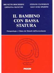 Il bambino con bassa statura. Fisiopatologia e clinica dei disturbi dell'accrescimento - Brunetto Boscherini - Libro Piccin-Nuova Libraria 1990 | Libraccio.it