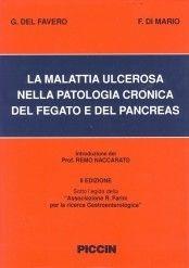 La malattia ulcerosa nella patologia cronica del fegato e del pancreas - Giuseppe Del Favero, Francesco Di Mario - Libro Piccin-Nuova Libraria 1990 | Libraccio.it