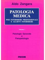 Patologia medica per infermieri professionali e allievi infermieri. Vol. 1: Patologia generale e fisiopatologia. - Aldo Zangara - Libro Piccin-Nuova Libraria 1992 | Libraccio.it