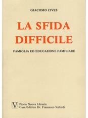 La sfida difficile. Famiglia ed educazione familiare - Giacomo Cives - Libro Piccin-Nuova Libraria 1990 | Libraccio.it