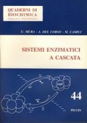 Sistemi enzimatici a cascata - Umberto Mura, Antonella Del Corso, Marcella Camici - Libro Piccin-Nuova Libraria 1990, Quaderni di biochimica | Libraccio.it