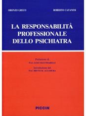 La responsabilità professionale dello psichiatra - Oronzo Greco, Roberto Catanesi - Libro Piccin-Nuova Libraria 1990 | Libraccio.it