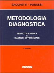 Metodologia diagnostica. Semeiotica medica e diagnosi differenziale - Carlo Sacchetti, Aldo G. Ponassi - Libro Piccin-Nuova Libraria 1991 | Libraccio.it